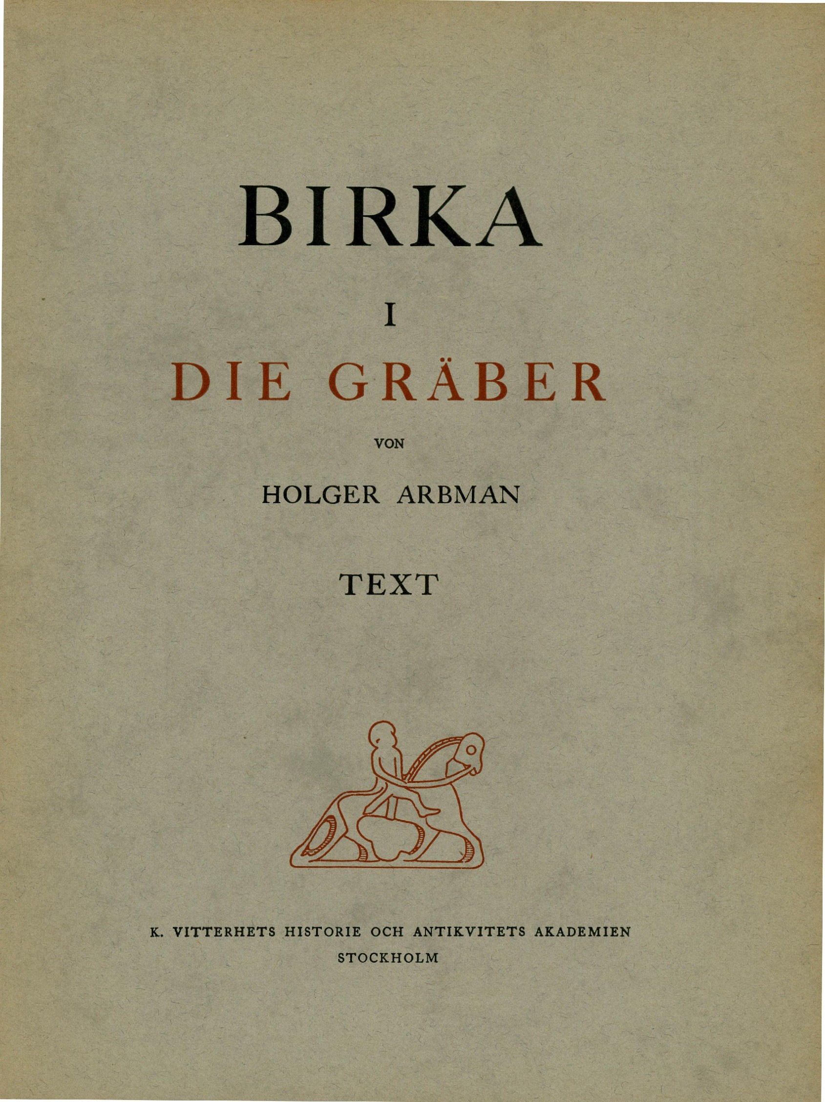 float-right small "Umschlag: Holger Arbman, Birka I – Die Gräber (Kungl. Vitterhets Historie och Antikvitets Akademien, Stockholm 1943)"